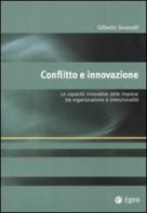Conflitto e innovazione. Le capacità innovative delle imprese tra organizzazione e intenzionalità di Gilberto Seravalli edito da EGEA