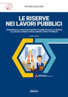 Le riserve nei lavori pubblici. Con WebApp di Antonio Giacalone edito da Grafill