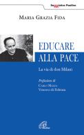 Educare alla pace. La via di don Milani di M. Grazia Fida edito da Paoline Editoriale Libri
