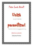 Unità paramilitari vol.1 di Peter Louis Arnell edito da Youcanprint