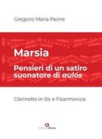 Marsia. Pensieri di un satiro suonatore di aulós. Per clarinetto e fisarmonica. Spartito di Gregorio Maria Paone edito da Edizioni Efesto