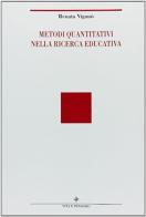Metodi quantitativi nella ricerca educativa di Renata Viganò edito da Vita e Pensiero