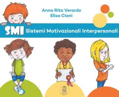SMI Sistemi Motivazionali Interpersonali di Elisa Ciani, Anna Rita Verardo edito da Giovanni Fioriti Editore