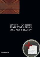 Salvatore Scarpitta & Joseph Beuys. Icona per un transito. Ediz. italiana, inglese e tedesca edito da Silvana
