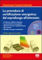 La procedura di certificazione energetica. Dal sopralluogo all'attestato. Con CD-ROM di Luca Raimondo, Guglielmina Mutani, Chiara Massaia edito da Maggioli Editore