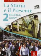 La storia e il presente. Con espansione online. Per le Scuole superiori vol.2 di G. Delbello, C.E. Rol edito da Il Capitello