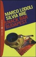 Snack Bar Budapest di Marco Lodoli, Silvia Brè edito da Bompiani