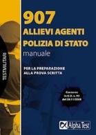 Novecentosette allievi agenti Polizia di Stato. Manuale di Massimo Drago, Massimiliano Bianchini edito da Alpha Test