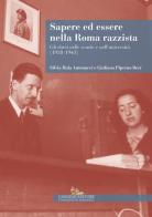 Sapere ed essere nella Roma razzista. Gli ebrei nelle scuole e nell'università (1938-1943) di Silvia Haia Antonucci, Giuliana Piperno Beer edito da Gangemi Editore