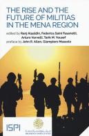 The rise and the future of militias in the MENA region edito da Ledizioni