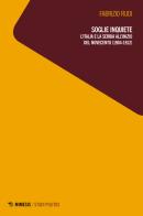 Soglie inquiete. L'Italia e la Serbia all'inizio del Novecento (1904-1912) di Fabrizio Rudi edito da Mimesis