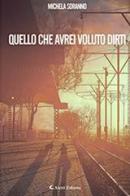 Quello che avrei voluto dirti di Michela Soranno edito da Aletti