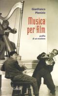 Musica per film. Profilo di un mestiere di Gianfranco Plenizio edito da Guida