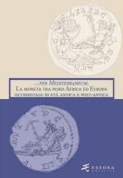 ... per Mediterraneum. La moneta tra nord Africa ed Europa occidentale in età antica e post-antica edito da Esedra