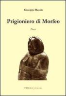 Prigioniero di Morfeo di Giuseppe Maiolo edito da UNI Service