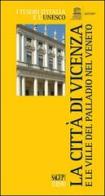 La città di Vicenza e le ville del Palladio nel Veneto di Andrea Leonardi edito da SAGEP