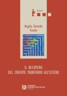 Il recupero del credito tributario all'estero di Angela G. Fasulo edito da Tangram Edizioni Scientifiche