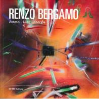 Renzo Bergamo. Atomo, luce, energia edito da 24 Ore Cultura