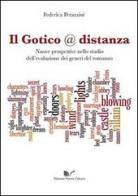 Il gotico @ distanza nuove prospettive nello studio dell'evoluzione dei generi del romanzo di Federica Perazzini edito da Nuova Cultura