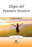 Elogio del pensiero positivo di Camila Saon edito da Armando Editore