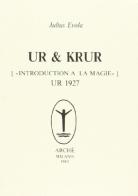 Ur & Krur. Introduction à la magie. Ur (1927) di Julius Evola edito da Arché