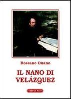 Il nano di Velázquez di Rossano Onano edito da Tabula Fati