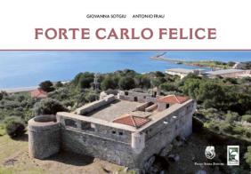 Forte Carlo Felice di Giovanna Sotgiu, Antonio Frau edito da Sorba