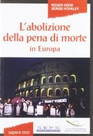 L' abolizione della pena di morte in Europa di Roger Hood, Sergei Kovalev edito da Sapere 2000 Ediz. Multimediali