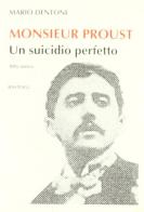 Monsieur Proust. Un suicidio perfetto. Atto unico di Mario Dentone edito da BastogiLibri