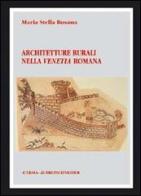 Architetture rurali nella Venetia romana di M. Stella Busana edito da L'Erma di Bretschneider