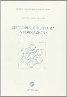 Entropia, struttura, informazione di Alfonso M. Liquori edito da La Città del Sole