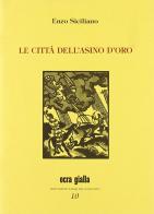 Le città dell'asino d'oro e altri foglietti di viaggio (1963) di Enzo Siciliano edito da Via del Vento