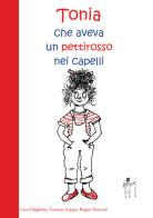 Tonia, che aveva un pettirosso nei capelli di Beppe Mecconi, Vanessa Isoppo, Lara Ghiglione edito da Töpffer