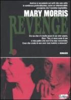 Revenge di Mary Morris edito da Leconte