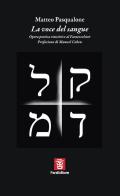 La voce del sangue. Opera poetica vincitrice al Faraexcelsior di Matteo Pasqualone edito da Fara