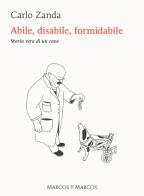 Abile, disabile, formidabile. Storia vera di un cane di Carlo Zanda edito da Marcos y Marcos