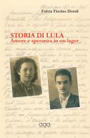 Storia di Lula. Amore e speranza in un lager di Fulvia Fiorino Dotoli edito da AGA Editrice