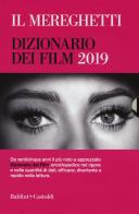 Il Mereghetti. Dizionario dei film 2019 di Paolo Mereghetti edito da Baldini + Castoldi