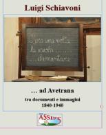 C'era una volta la scuola elementare ad Avetrana. Tra documenti e immagini 1840-1940 edito da Assist