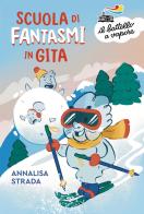 Scuola di fantasmi in gita di Annalisa Strada edito da Piemme