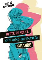 Tutte le volte che sono diventato grande di Giulio Macaione edito da Bao Publishing