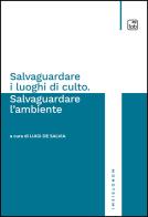 Salvaguardare i luoghi di culto. Salvaguardare l'ambiente edito da Tab edizioni