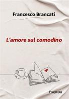 L' amore sul comodino di Francesco Brancati edito da Pragmata