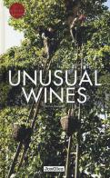 Unusual wines di Pierrick Bourgault edito da Jonglez