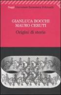 Origini di storie di Gianluca Bocchi, Mauro Ceruti edito da Feltrinelli