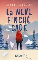 La neve finché cade di Simona Baldelli edito da Giunti Editore