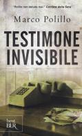 Testimone invisibile di Marco Polillo edito da Rizzoli