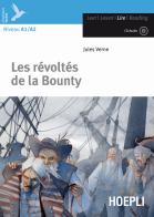 Les révoltés de la Bounty. Con CD-Audio di Jules Verne edito da Hoepli
