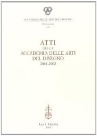 Atti della Accademia delle arti del disegno (2001-2002) edito da Olschki