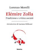 Elémire Zolla. Tradizione e critica sociale di Lorenzo Morelli edito da Historica Edizioni